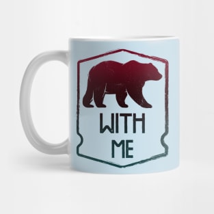 Bear With Me Mug